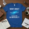 Blue t-shirt with white text: "WHAT ABOUT $G_{αβ} = 8πG C^4 T_{αβ}$ DO YOU FIND SO DIFFICULT?", featuring a galaxy